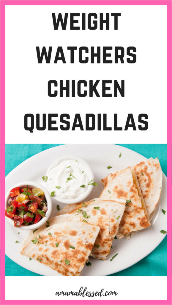Weight Watchers™ Friendly Chicken Quesadillas A Mama Blessed