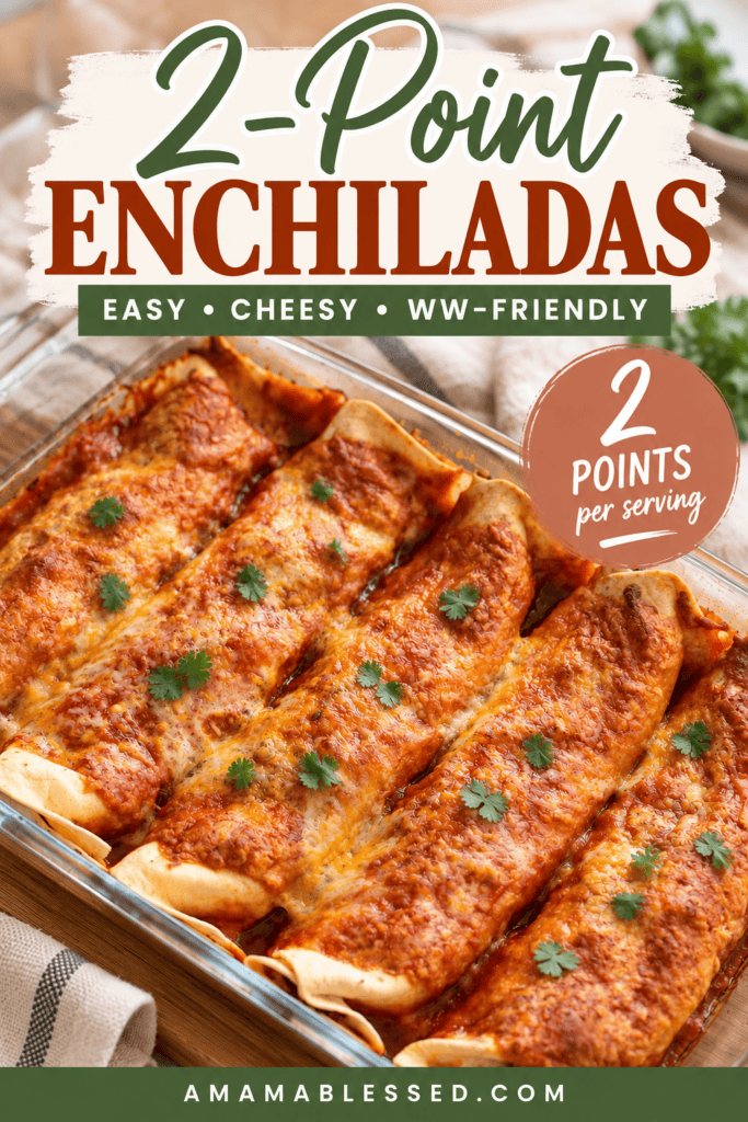 Pinterest pin featuring easy 2-Point Enchiladas, with cheesy beef enchiladas covered in red enchilada sauce in a glass baking dish. The graphic highlights an easy, cheesy, WW-friendly dinner with 2 points per half enchilada and the website A Mama Blessed.