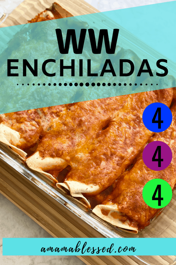 Baked enchiladas in a pan sit on a table. Text reads WW enchiladas and shows points values according to color, all 4 points. 