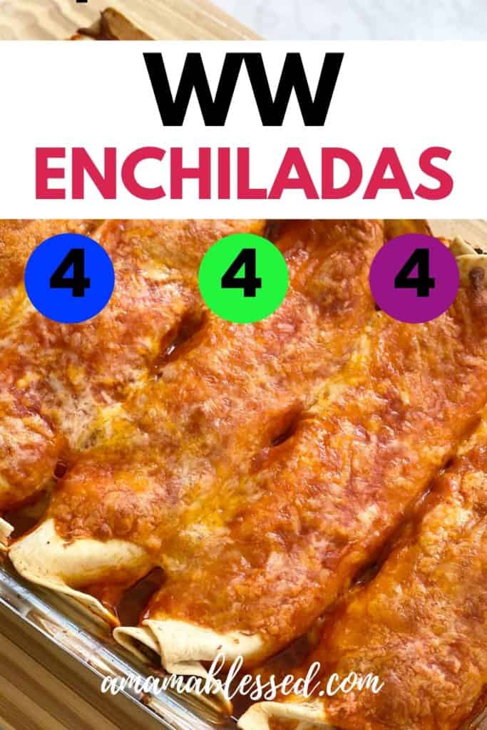Baked enchiladas sit in a glass pan on a counter. Text stays WW enchiladas and tells 4 points per serving for each color. 